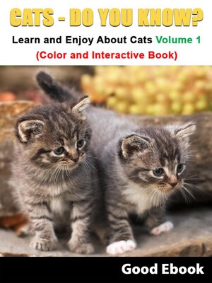 cover image of Cats--Do You know? Learn and Enjoy About Dogs Volume 1 (Color and Interactive Book)